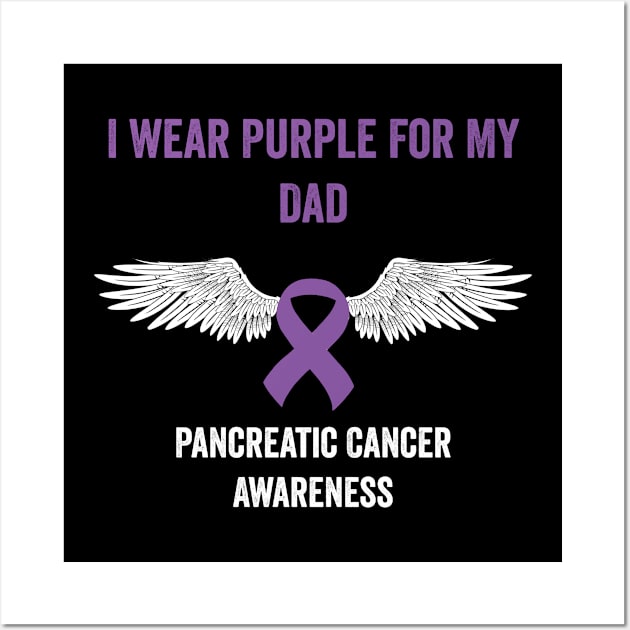 pancreatic cancer awareness - I wear purple for my dad pancreatic cancer month Wall Art by Merchpasha1